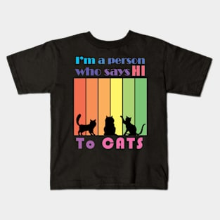 I'm a person who says HI to cats shirt design Kids T-Shirt